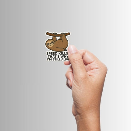 "Speed Kills..." Funny Sarcastic Sloth Sticker