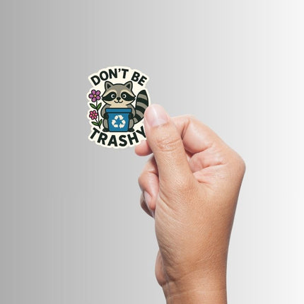 "Don't Be Trashy" Cute Raccoon/Trash Panda Recycle Sticker