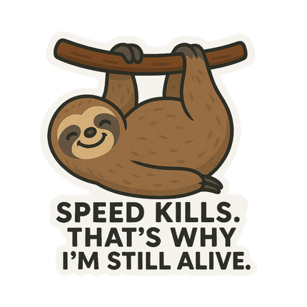 "Speed Kills..." Funny Sarcastic Sloth Sticker