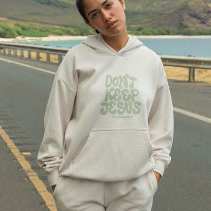 Don't Keep Jesus to Yourself Unisex Hoodie