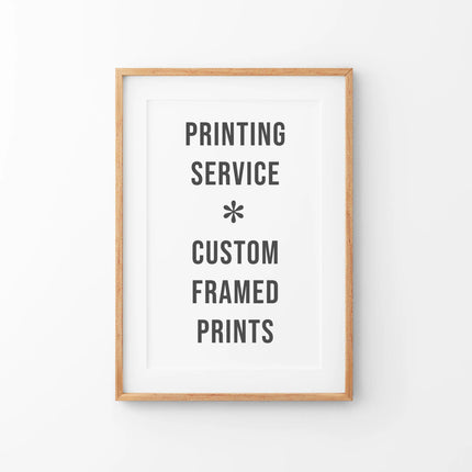 Printing Service. Custom Framed Prints. Printed and Shipped
