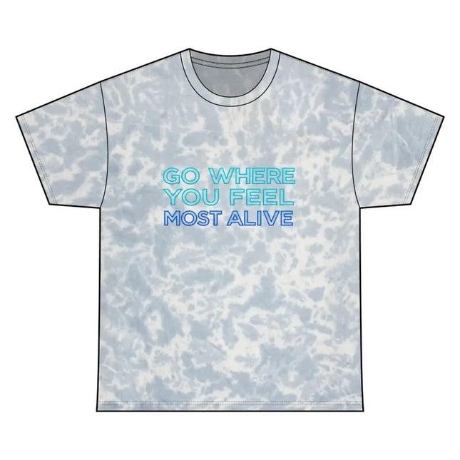 Ocean State Styles T Shirt Go Where You Feel Most Alive